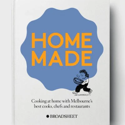 Home Made : Cooking At Home With Melbourneās Best Chefs, Cooks and Restaurants - Broadsheet
