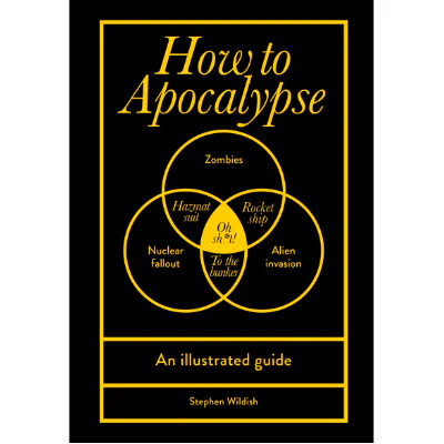 How to Apocalypse - Stephen Wildish