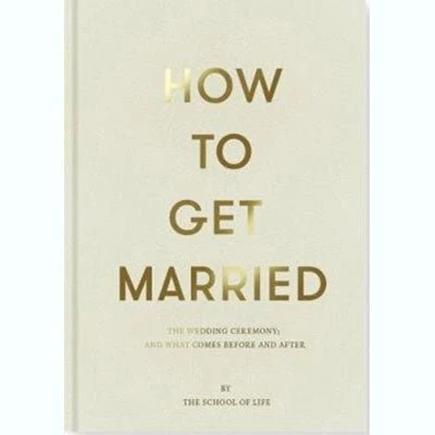 How To Get Married - The School Of Life Press