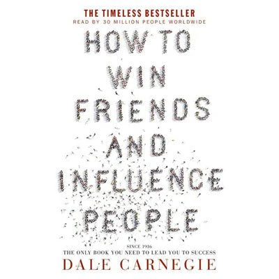 How to Win Friends & Influence People - Dale Carnegie