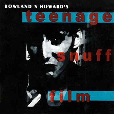 Howard, Rowland S. - Teenage Snuff Film (Black Vinyl)