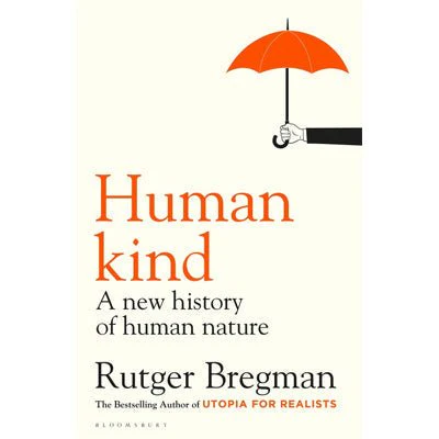 Humankind : A Hopeful History - Rutger Bregman