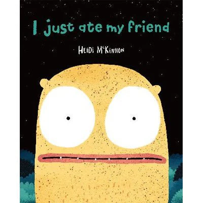 I Just Ate My Friend - Heidi McKinnon