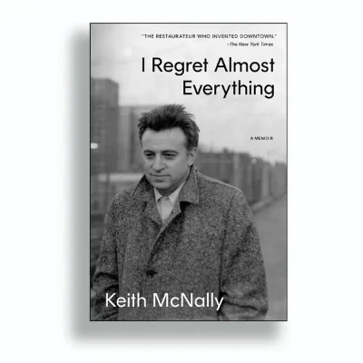 I Regret Almost Everything - Keith McNally