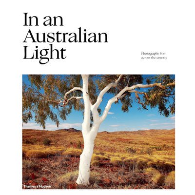 In an Australian Light : Photographs from Across the Country - Thames & Hudson, Jo Turner