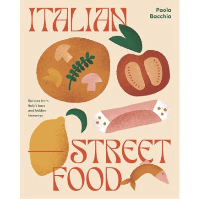 Italian Street Food - Paola Bacchia