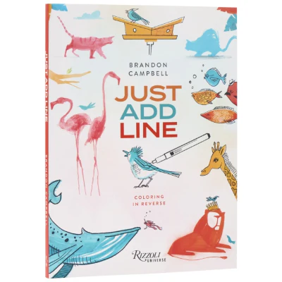 Just Add Line : Coloring in Reverse - Brandon Campbell, Rizzoli