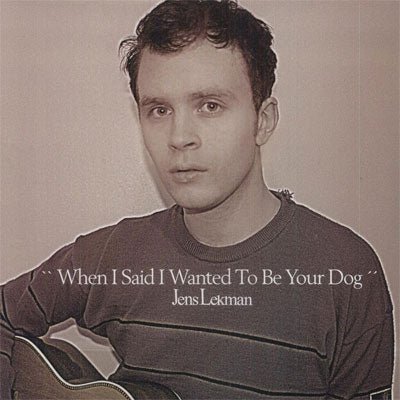 Lekman, Jens - When I Said I Wanted To Be Your Dog (Standard Black Vinyl)
