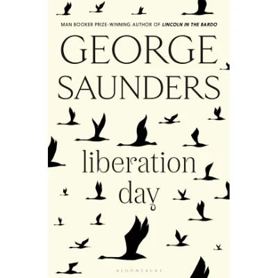 Liberation Day - George Saunders