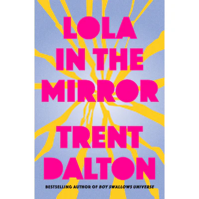 Lola In The Mirror - Trent Dalton