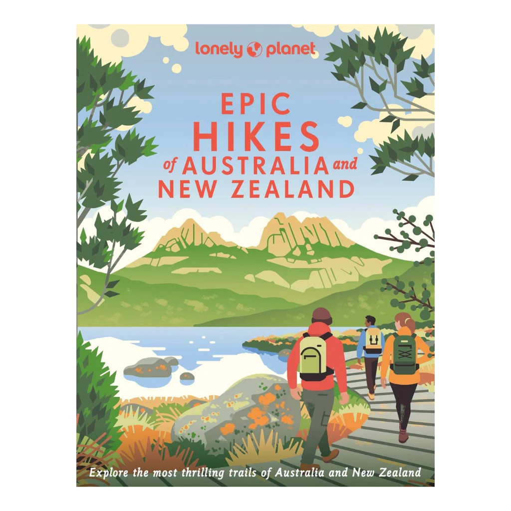 Lonely Planet: Epic Hikes of Australia and New Zealand