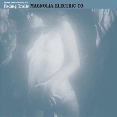 Magnolia Electric Co - Fading Trails (Vinyl)