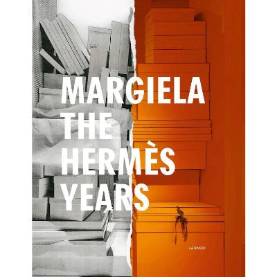 Margiela : The Hermes Years - Katt Debo, Sarah Mower, Rebecca Arnold, Vincent Wierink, Suzy Menkes