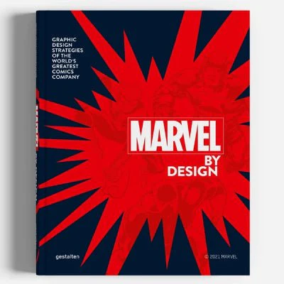 Marvel By Design : Graphic Design Strategies of the World's Greatest Comics Company - Liz Stinson