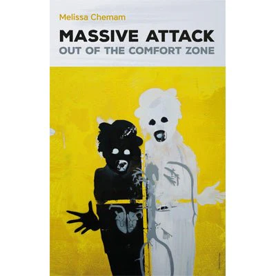 Massive Attack : Out Of The Comfort Zone - Melissa Chemam