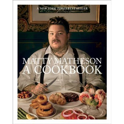 Matty Matheson : A Cookbook - Matty Matheson