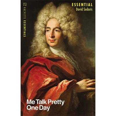 Me Talk Pretty One Day - David Sedaris