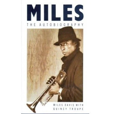 Miles : The Autobiography - Miles Davis, Quincy Troupe