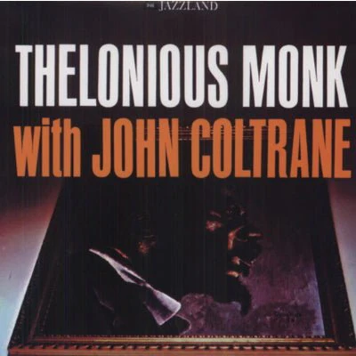 Monk & John Coltrane, Thelonious - Thelonious Monk with John Coltrane (Vinyl)