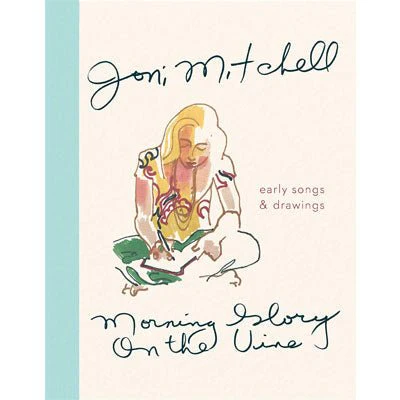 Morning Glory on the Vine - Joni Mitchell