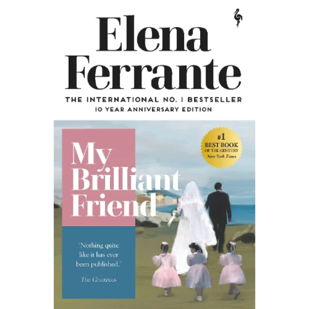 My Brilliant Friend - The Neapolitan Novels : Book 1 - Elena Ferrante
