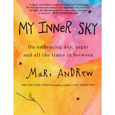 My Inner Sky: On embracing day, night and all the times in between - Mari Andrew