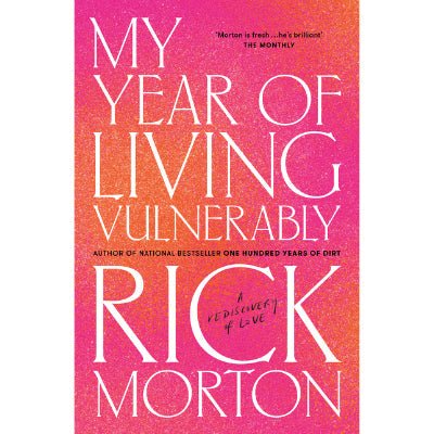 My Year Of Living Vulnerably - Rick Morton