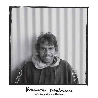 Nelson, Keanu - Wilurarrakutu (Limited Translucent Teal Coke Bottle Green Coloured Vinyl)