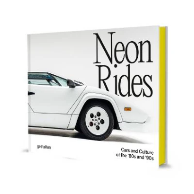 Neon Rides: Cars and Culture of the '80s and '90s - Gestalten