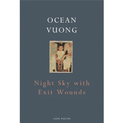 Night Sky with Exit Wounds (Poetry) - Ocean Vuong