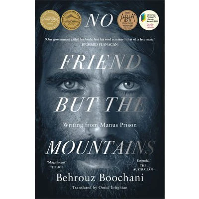 No Friend But the Mountains : Writing from Manus Prison - Behrouz Boochani, Omid Tofighian
