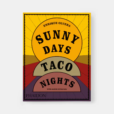 Sunny Days, Taco Nights - Enrique Olvera