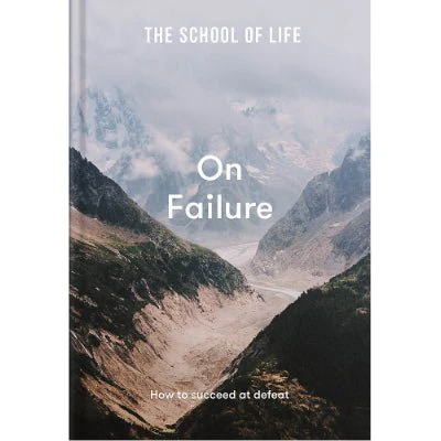 On Failure : How to succeed at defeat - The School Of Life
