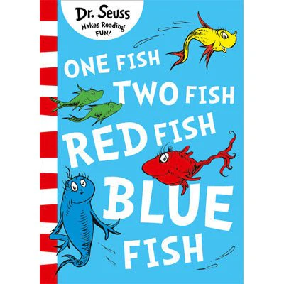 One Fish, Two Fish, Red Fish, Blue Fish - Dr Seuss