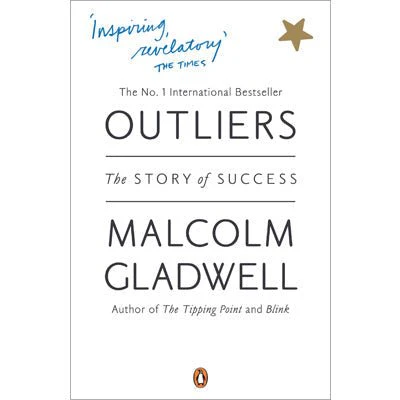 Outliers: The Story Of Success - Malcolm Gladwell