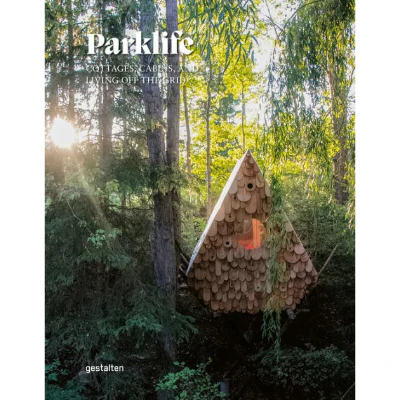 Parklife: Cottages, Cabins, and Living Off The Grid - Gestalten