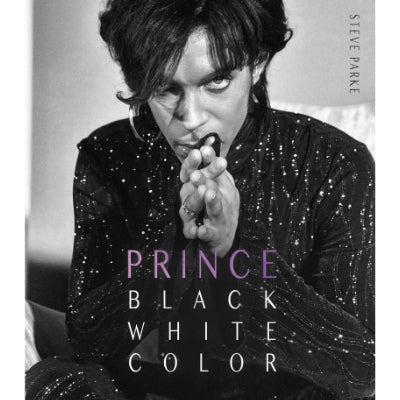 Prince: Black, White, Color - Steve Parke