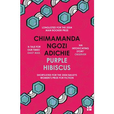 Purple Hibiscus - Chimamanda Ngozi Adichie