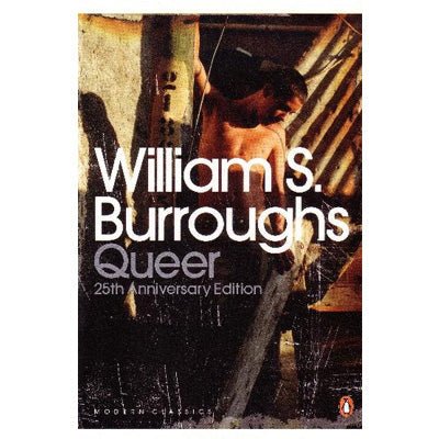 Queer (25th Anniversary Edition) - William S. Burroughs