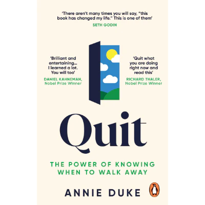 Quit : Power Of Knowing When To Walk Away - Annie Duke