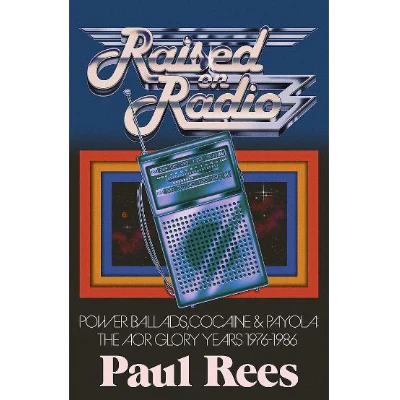 Raised On Radio - Paul Rees