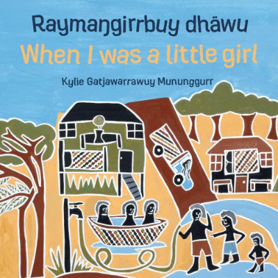 RaymaNGgirrbuy dhawu, When I was a little girl - Kylie Gatjawarrawu Mununggurr