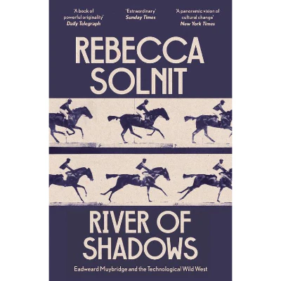River of Shadows - Rebecca Solnit