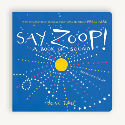Say Zoop! A Book of Sound - Herve Tullet