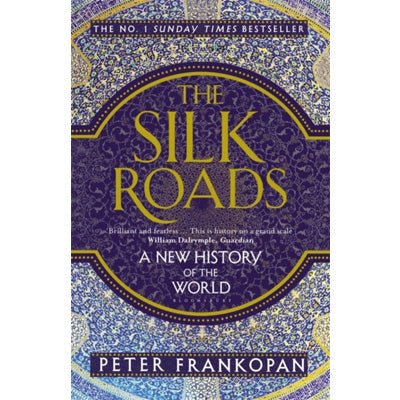 Silk Roads : A New History of the World