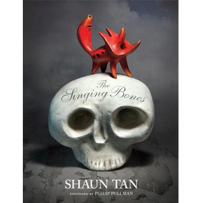 Singing Bones - Shaun Tan