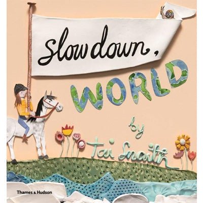 Slow Down World - Tai Snaith