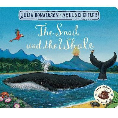 Snail and the Whale - Julia Donaldson, Axel Scheffler