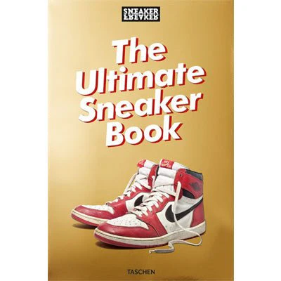 Sneaker Freaker. The Ultimate Sneaker Book! - Taschen
