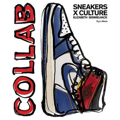 Sneakers x Culture : Collab - Elizabeth Semmelhack
